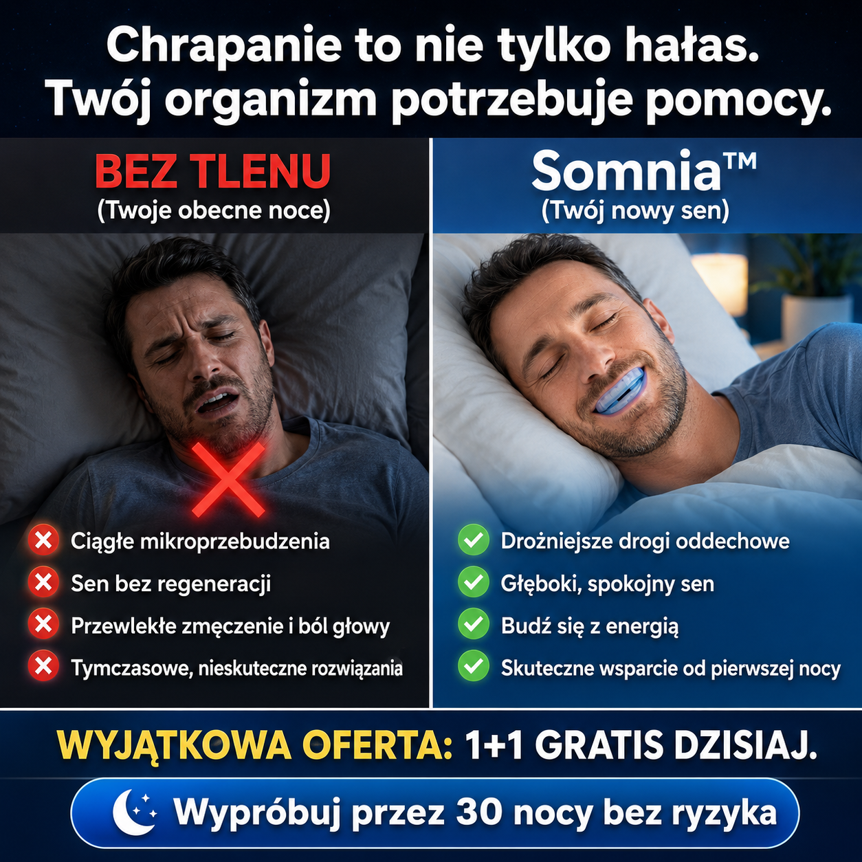 1+1 GRATIS DZIŚ | Somnia™ – ustnik przeciw chrapaniu, który pomaga oddychać swobodniej i spać spokojniej | 30 nocy próby